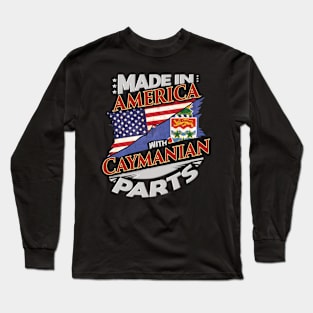 Made In America With Caymanian Parts - Gift for Caymanian From Cayman Islands Long Sleeve T-Shirt